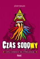 Czas sodomy, czyli zamach na cywilizację. Autor: Józef Białek. SmakLiter.pl Okładka książki Czas sodomy, czyli zamach na cywilizację