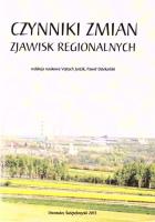 Czynniki zmian zjawisk regionalnych. Autor: red. Vojtech Jurk, Paweł Dziekański. SmakLiter.pl Okładka książki Czynniki zmian zjawisk regionalnych
