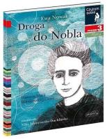 Czytam sobie - Droga do Nobla. Autor: Ewa Nowak, Nika Jaworowska-Duchlińska. SmakLiter.pl Okładka książki Czytam sobie - Droga do Nobla