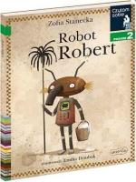 Czytam sobie - Robot Robert. Poziom 2. Autor: Stanecka Zofia. SmakLiter.pl Okładka książki Czytam sobie - Robot Robert. Poziom 2