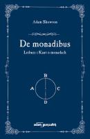 De monadibus Leibniz i Kant o monadach. Autor: Skowron Adam. SmakLiter.pl Okładka książki De monadibus Leibniz i Kant o monadach