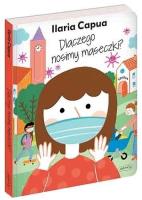 Dlaczego nosimy maseczki?. Autor: Ilaria Capua. SmakLiter.pl Okładka książki Dlaczego nosimy maseczki?