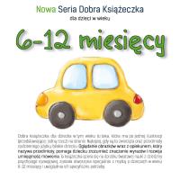 Dobra książeczka 6-12 miesięcy. Autor: Agnieszka Starok. SmakLiter.pl Okładka książki Dobra książeczka 6-12 miesięcy