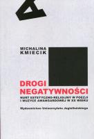 Drogi negatywności. Nurt estetyczno-religijny.... Autor: Kmiecik Michalina. SmakLiter.pl Okładka książki Drogi negatywności. Nurt estetyczno-religijny...