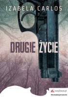 Drugie życie. Autor: Carlos Izabela. SmakLiter.pl Okładka książki Drugie życie
