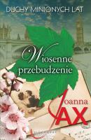 Duchy minionych lat.  Tom 1 Wiosenne przebudzenie. Autor: Joanna Jax. SmakLiter.pl Okładka książki Duchy minionych lat.  Tom 1 Wiosenne przebudzenie