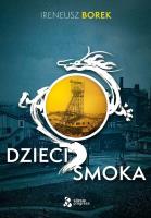 Dzieci smoka. Autor: Borek Ireneusz. SmakLiter.pl Okładka książki Dzieci smoka
