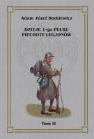 Dzieje 1-go Pułku Piechoty Legjonów Tom 2. Autor: Borkiewicz Józef Adam. SmakLiter.pl Okładka książki Dzieje 1-go Pułku Piechoty Legjonów Tom 2
