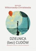 Dzielnica (bez) cudów. Autor: Agnieszka Wiktorowska-Chmielewska. SmakLiter.pl Okładka książki Dzielnica (bez) cudów