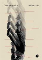 Dziennik upadku. Autor: Michel Laub. SmakLiter.pl Okładka książki Dziennik upadku