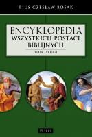 Encyklopedia wszystkich postaci biblijnych T.2. Autor: Czesław Bosak. SmakLiter.pl Okładka książki Encyklopedia wszystkich postaci biblijnych T.2