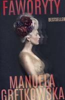 Faworyty (wyd. 2020). Autor: Manuela Gretkowska. SmakLiter.pl Okładka książki Faworyty (wyd. 2020)
