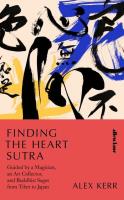 Finding the Heart Sutra. Autor: Alex Kerr. SmakLiter.pl Okładka książki Finding the Heart Sutra