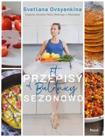 Fit przepisy od baletnicy sezonowo. Autor: Ovsyankina Svetlana. SmakLiter.pl Okładka książki Fit przepisy od baletnicy sezonowo