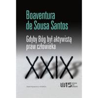Gdyby Bóg był aktywistą praw człowieka. Autor: Sousa Santos Bonaventura de. SmakLiter.pl Okładka książki Gdyby Bóg był aktywistą praw człowieka