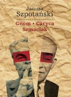 Gnom. Caryca. Szmaciak. Autor: Janusz Szpotański. SmakLiter.pl Okładka książki Gnom. Caryca. Szmaciak