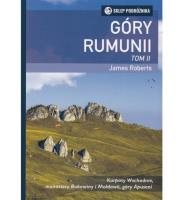 Góry Rumunii Tom 2 Karpaty Wschodnie, monastery Bukowiny i Mołdawii, góry Apuseni. Autor: Roberts James. SmakLiter.pl Okładka książki Góry Rumunii Tom 2 Karpaty Wschodnie, monastery Bukowiny i Mołdawii, góry Apuseni