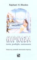 Hipnoza. Teoria, praktyka, zastosowanie. Autor: Raphael H. Rhodes. SmakLiter.pl Okładka książki Hipnoza. Teoria, praktyka, zastosowanie