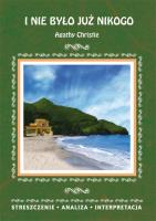 I nie było już nikogo Agathy Christie. Streszczenie, analiza, interpretacja. Autor: Bator Elżbieta. SmakLiter.pl Okładka książki I nie było już nikogo Agathy Christie. Streszczenie, analiza, interpretacja