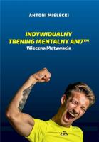 Indywidualny Trening Mentalny AM7. Autor: Mielecki Antoni. SmakLiter.pl Okładka książki Indywidualny Trening Mentalny AM7