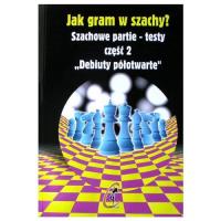 Jak gram w szachy Szachowe partie-testy część 2. Debiuty półotwarte. Autor: Kostrow Wsiewołod. SmakLiter.pl Okładka książki Jak gram w szachy Szachowe partie-testy część 2. Debiuty półotwarte