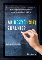 Jak uczyć (się) zdalnie? Podręcznik dla nauczycieli, uczniów i przedsiębiorców wraz z opisem funkcjo. Autor: Jacek Woźniak, Marcin Staruch, Jurek Michał, Wioletta Wereda (red.), Piotr Zaskórski. SmakLiter.pl Okładka książki Jak uczyć (się) zdalnie? Podręcznik dla nauczycieli, uczniów i przedsiębiorców wraz z opisem funkcjo