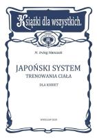 Japoński system trenowania ciała dla kobiet. Autor: Hancock Irving. SmakLiter.pl Okładka książki Japoński system trenowania ciała dla kobiet