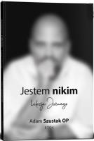 Jestem nikim. Autor: Adam Szustak OP. SmakLiter.pl Okładka książki Jestem nikim