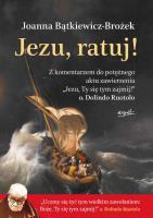 Jezu, ratuj!. Autor: Joanna Bątkiewicz-Brożek. SmakLiter.pl Okładka książki Jezu, ratuj!
