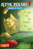 Język Polski SP Nauka O Języku 7/1 ćw. GWO. Autor: D. Chwastniewska, D. Różek, A. Gorzałczyńska-Mróz. SmakLiter.pl Okładka książki Język Polski SP Nauka O Języku 7/1 ćw. GWO
