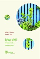 Joga ziół Ziołolecznictwo ajurwedyjskie. Autor: Frawley David, Vasant Lad. SmakLiter.pl Okładka książki Joga ziół Ziołolecznictwo ajurwedyjskie