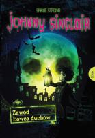 Johnny Sinclair Zawód Łowca duchów. Autor: Städing Sabine. SmakLiter.pl Okładka książki Johnny Sinclair Zawód Łowca duchów
