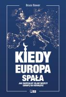 Kiedy Europa spała. Jak  radykalny islam niszczy Zachód od środka. Autor: Bawer Bruce. SmakLiter.pl Okładka książki Kiedy Europa spała. Jak  radykalny islam niszczy Zachód od środka
