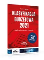 Klasyfikacja Budżetowa 2021. Autor: Gąsiorek Krystyna. SmakLiter.pl Okładka książki Klasyfikacja Budżetowa 2021