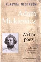 Klasyka mistrzów. Adam Mickiewicz. Wybór poezji.... Autor: Adam Mickiewicz. SmakLiter.pl Okładka książki Klasyka mistrzów. Adam Mickiewicz. Wybór poezji...