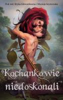 Kochankowie niedoskonali. Autor: red. Eryk Edwardsson, Szymczak Maciej. SmakLiter.pl Okładka książki Kochankowie niedoskonali