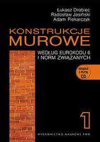 Konstrukcje murowe według Eurokodu 6 i norm związanych Tom 1 + CD. Autor: Drobiec Łukasz, Jasiński Radosław, Piekarczyk Adam. SmakLiter.pl Okładka książki Konstrukcje murowe według Eurokodu 6 i norm związanych Tom 1 + CD