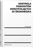 Kontrola podmiotów korzystających ze środowiska. Autor: Barczak Anna. SmakLiter.pl Okładka książki Kontrola podmiotów korzystających ze środowiska