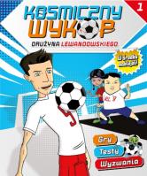 Okładka książki Kosmiczny wykop. Drużyna Lewandowskiego nr 1.