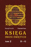 Księga imion i świętych T.2 D-G. Autor: Henryk Fros SJ, Franciszek Sowa. SmakLiter.pl Okładka książki Księga imion i świętych T.2 D-G
