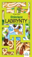 Labirynty dziecięce. Autor: Martyna Bubicz i Agnieszka Sitarz. SmakLiter.pl Okładka książki Labirynty dziecięce