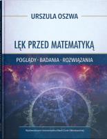 Lęk przed matematyką Poglądy badania rozwiązania. Autor: Urszula Oszwa. SmakLiter.pl Okładka książki Lęk przed matematyką Poglądy badania rozwiązania