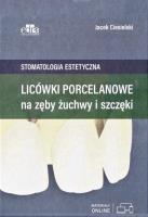 Licówki porcelanowe na zęby żuchwy i szczęki. Autor: Jacek Ciesielski. SmakLiter.pl Okładka książki Licówki porcelanowe na zęby żuchwy i szczęki