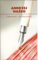 Literatura i polityczność. Autor: Andrzej Waśko. SmakLiter.pl Okładka książki Literatura i polityczność
