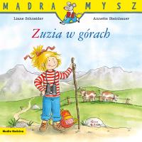 Mądra Mysz. Zuzia w górach. Autor: Schneider Liane. Wenzel - Burger Eva. SmakLiter.pl Okładka książki Mądra Mysz. Zuzia w górach