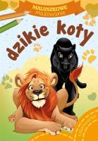 Maluszkowe malowanie. Dzikie koty. Autor: WYDAWNICTWO SKRZAT. SmakLiter.pl Okładka książki Maluszkowe malowanie. Dzikie koty