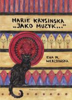 Marie Krysinska. Jako muzyk.... Autor: Ewa M. Wierzbowska. SmakLiter.pl Okładka książki Marie Krysinska. Jako muzyk...