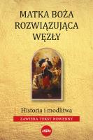Matka Boża Rozwiązująca Węzły. Autor: Robert Kowalewski. SmakLiter.pl Okładka książki Matka Boża Rozwiązująca Węzły