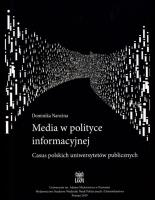 Media w polityce informacyjnej Casus polskich uniwersytetów publicznych. Autor: Narożna Dominika. SmakLiter.pl Okładka książki Media w polityce informacyjnej Casus polskich uniwersytetów publicznych