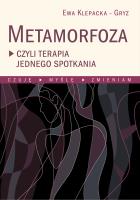 Metamorfoza czyli terapia jednego spotkania - uszkodzone. Autor: Ewa Klepacka-Gryz. SmakLiter.pl Okładka książki Metamorfoza czyli terapia jednego spotkania - uszkodzone
